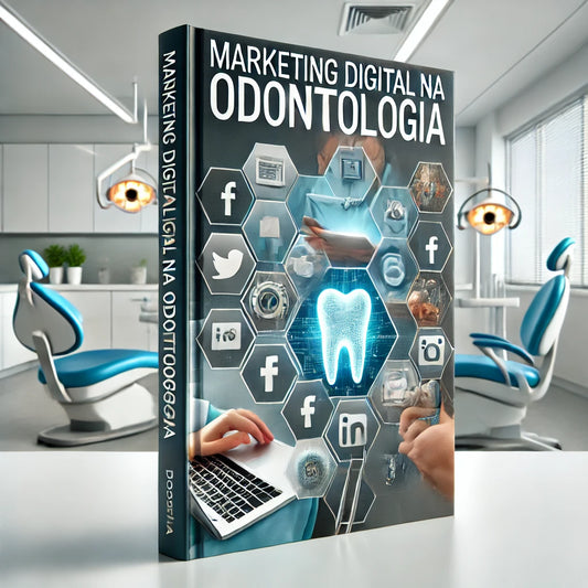 eBook MARKETING DIGITAL EM ODONTOLOGIA E GERENCIAMENTO DE REDES SOCIAIS